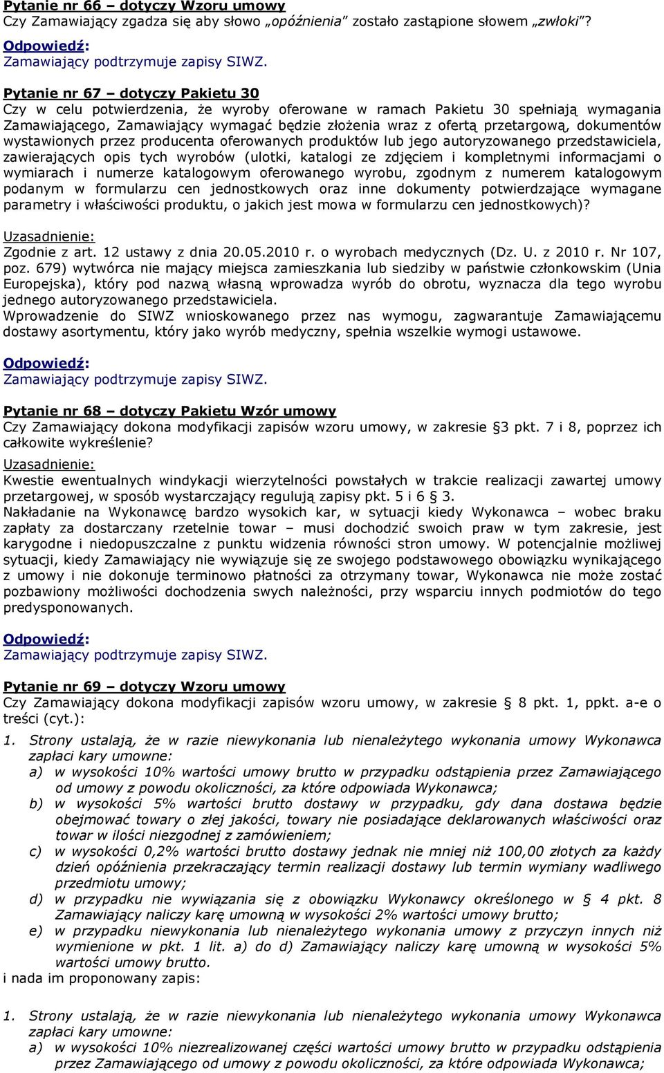 dokumentów wystawionych przez producenta oferowanych produktów lub jego autoryzowanego przedstawiciela, zawierających opis tych wyrobów (ulotki, katalogi ze zdjęciem i kompletnymi informacjami o
