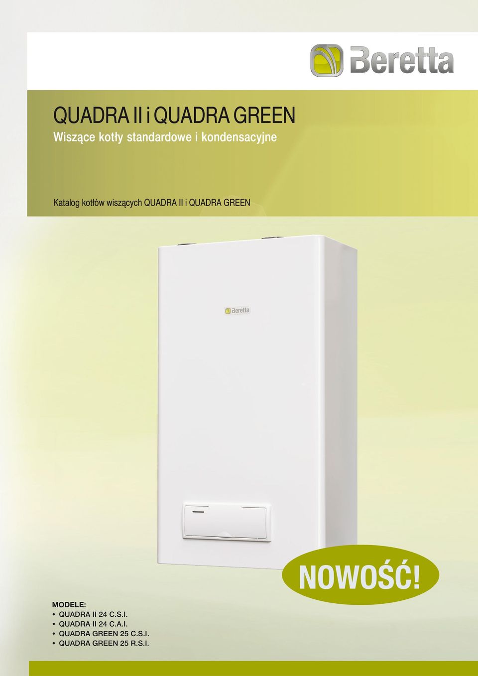 QUADRA GREEN MODELE: QUADRA II 24 C.S.I. QUADRA II 24 C.A.I. QUADRA GREEN 25 C.