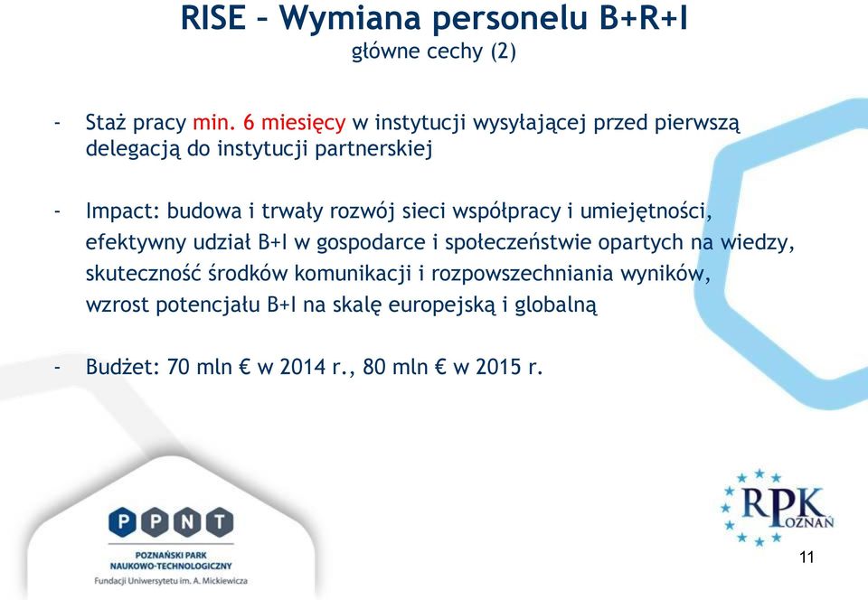 trwały rozwój sieci współpracy i umiejętności, efektywny udział B+I w gospodarce i społeczeństwie opartych na