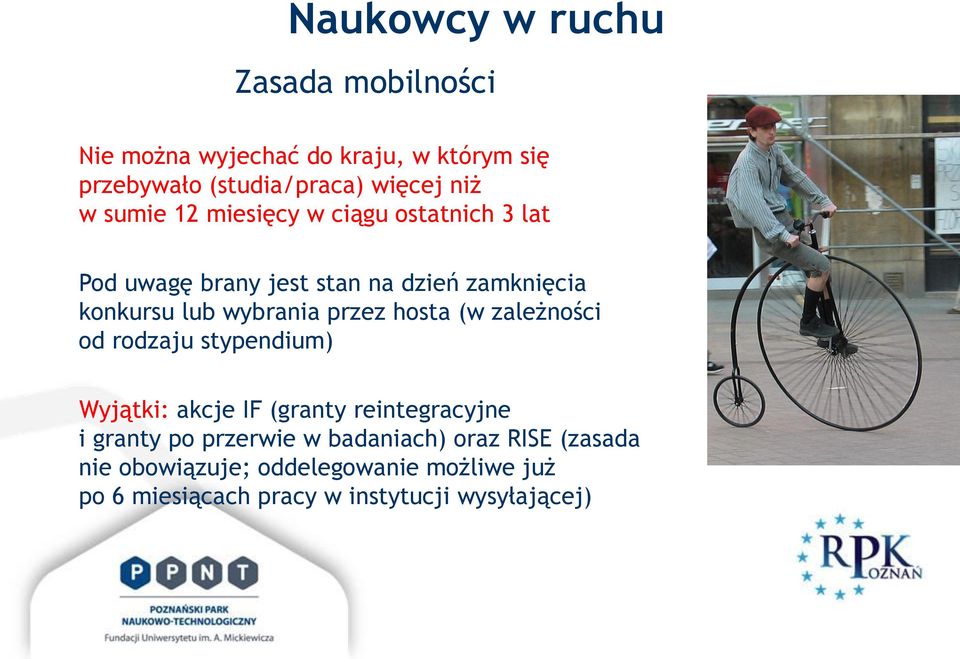 przez hosta (w zależności od rodzaju stypendium) Wyjątki: akcje IF (granty reintegracyjne i granty po przerwie w