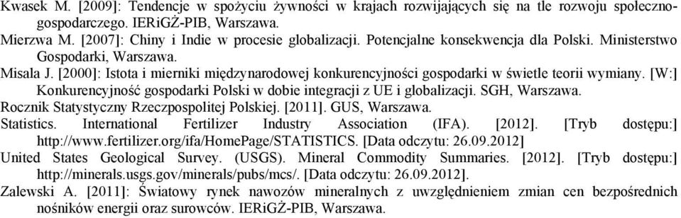 [W:] Konkurencyjność gospodarki Polski w dobie integracji z UE i globalizacji. SGH, Warszawa. Rocznik Statystyczny Rzeczpospolitej Polskiej. [2011]. GUS, Warszawa. Statistics.