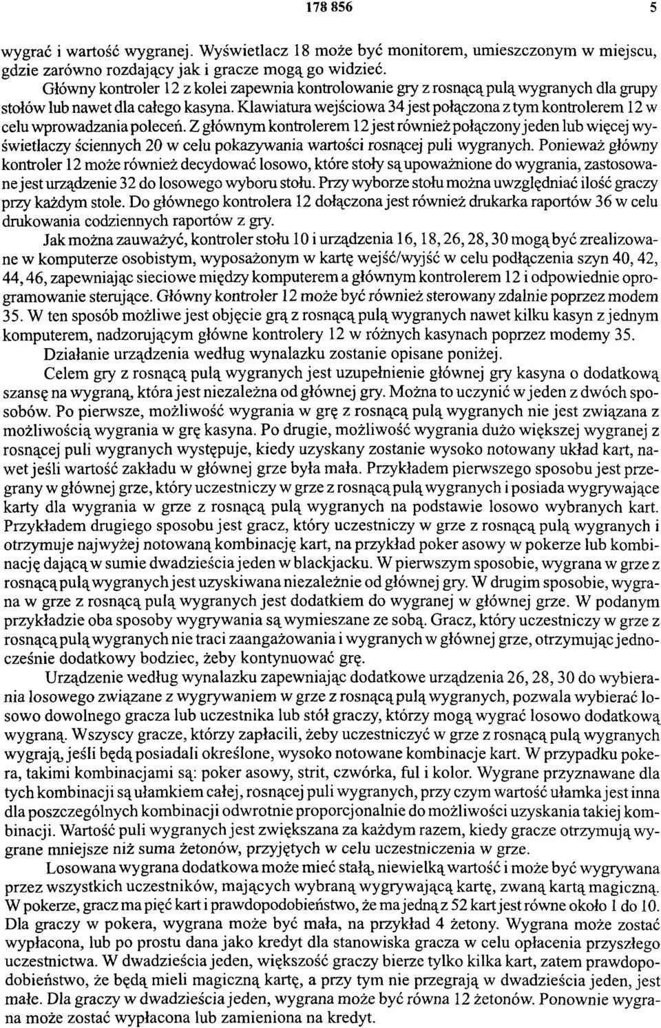 Klawiatura wejściowa 34 jest połączona z tym kontrolerem 12 w celu wprowadzania poleceń.