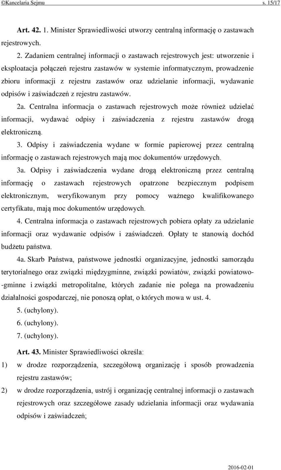 udzielanie informacji, wydawanie odpisów i zaświadczeń z rejestru zastawów. 2a.