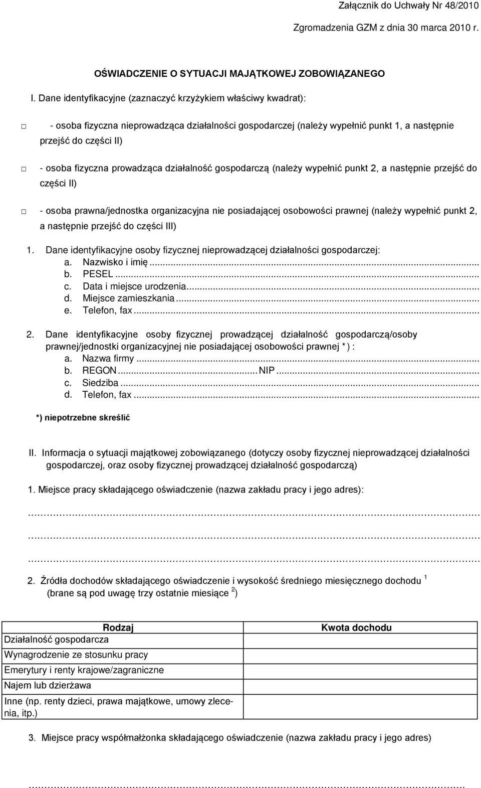 prowadząca działalność gospodarczą (należy wypełnić punkt 2, a następnie przejść do części II) - osoba prawna/jednostka organizacyjna nie posiadającej osobowości prawnej (należy wypełnić punkt 2, a