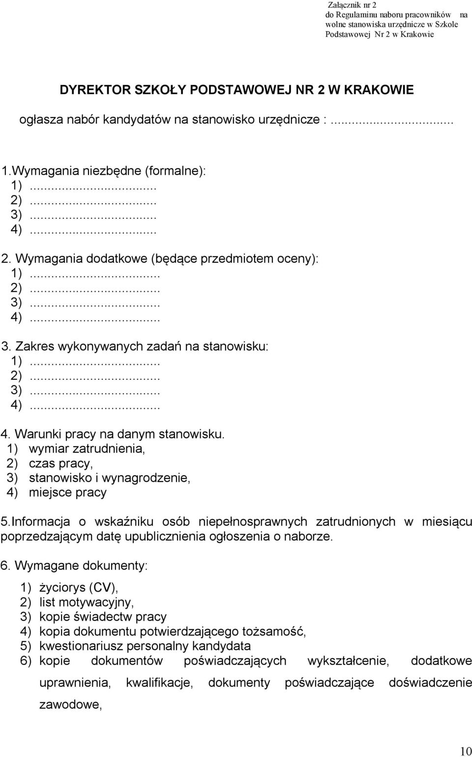 1) wymiar zatrudnienia, 2) czas pracy, 3) stanowisko i wynagrodzenie, 4) miejsce pracy 5.