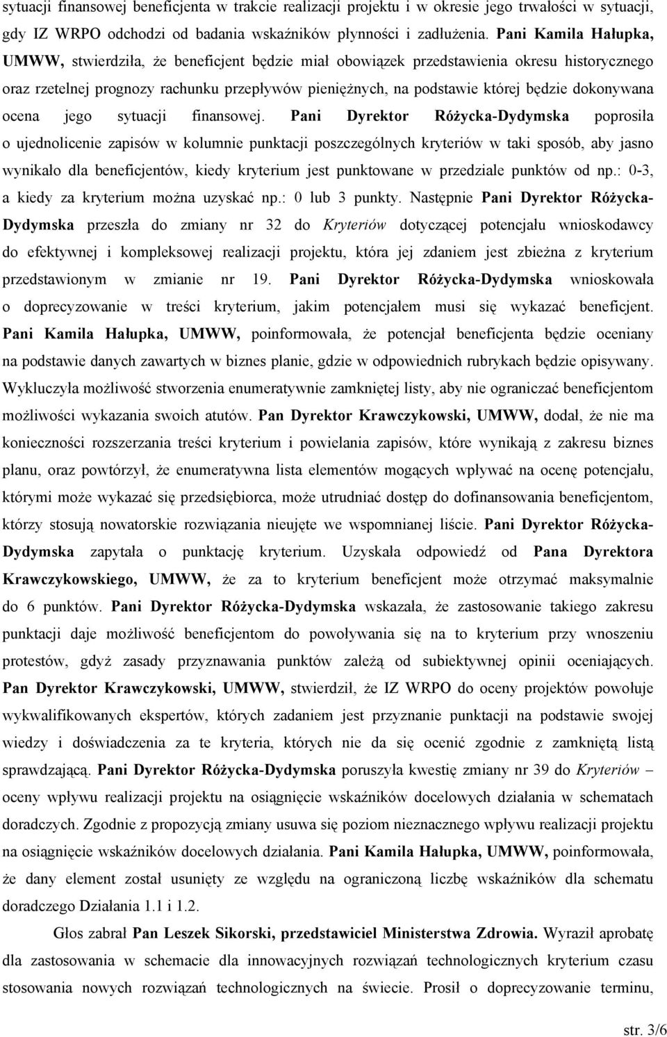 dokonywana ocena jego sytuacji finansowej.