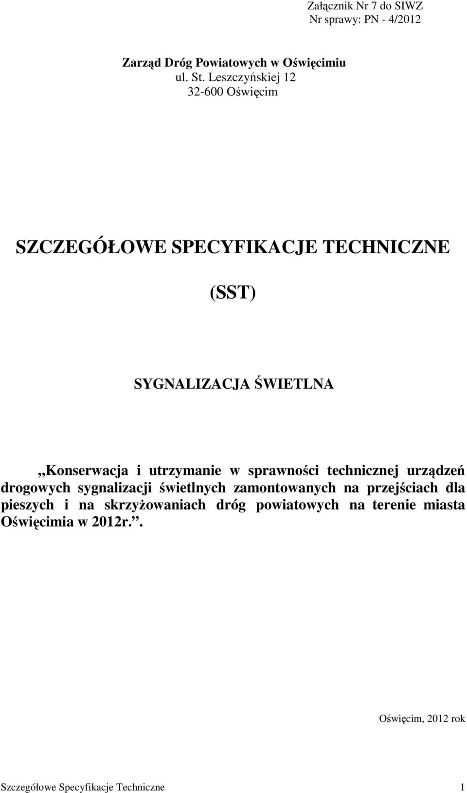 utrzymanie w sprawności technicznej urządzeń drogowych sygnalizacji świetlnych zamontowanych na przejściach dla
