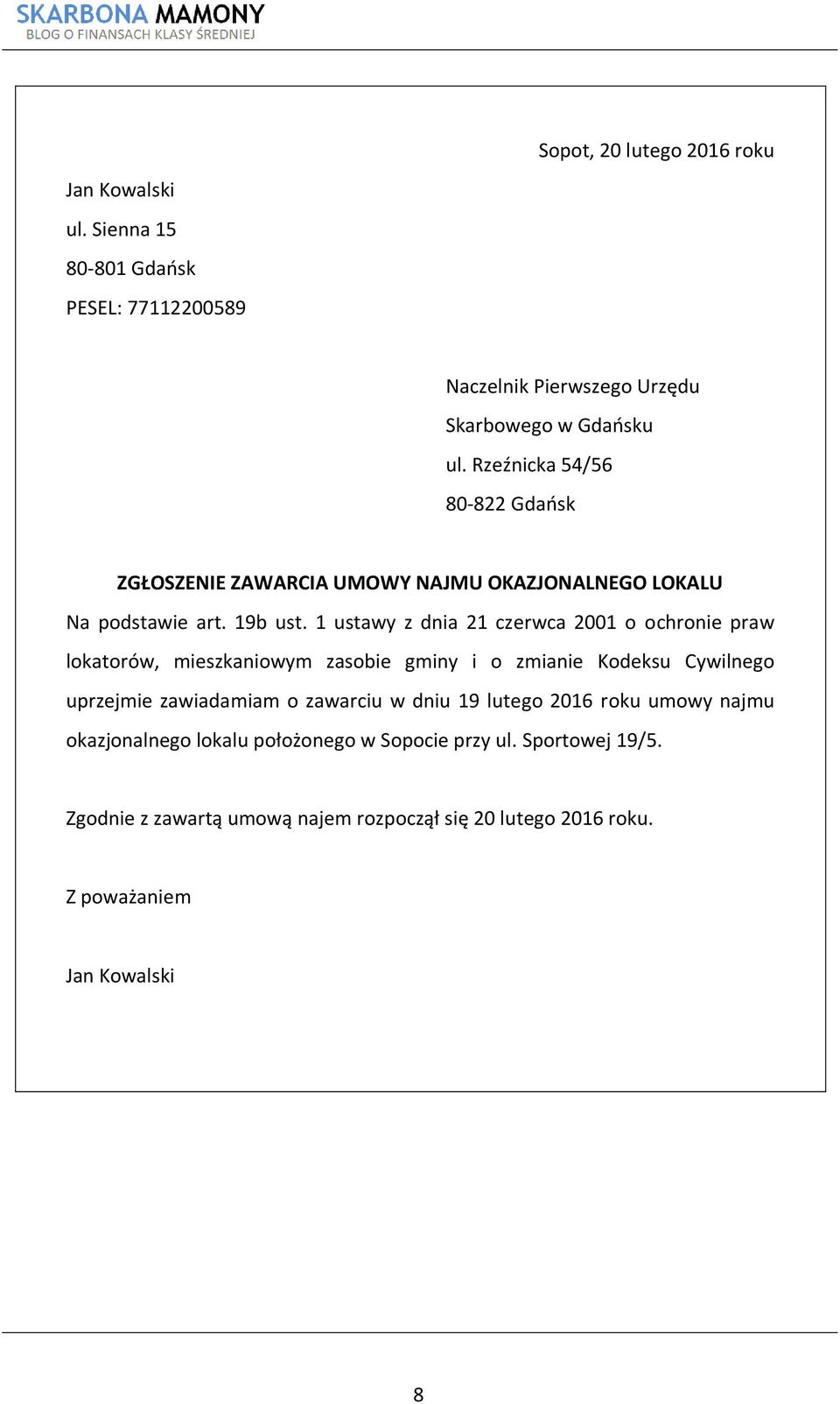 1 ustawy z dnia 21 czerwca 2001 o ochronie praw lokatorów, mieszkaniowym zasobie gminy i o zmianie Kodeksu Cywilnego uprzejmie zawiadamiam o zawarciu