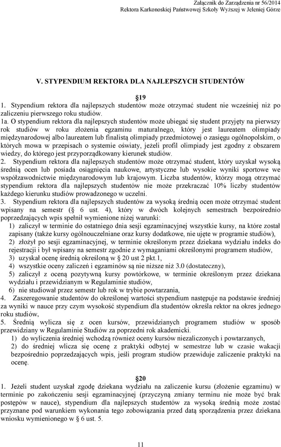 laureatem lub finalistą olimpiady przedmiotowej o zasięgu ogólnopolskim, o których mowa w przepisach o systemie oświaty, jeżeli profil olimpiady jest zgodny z obszarem wiedzy, do którego jest