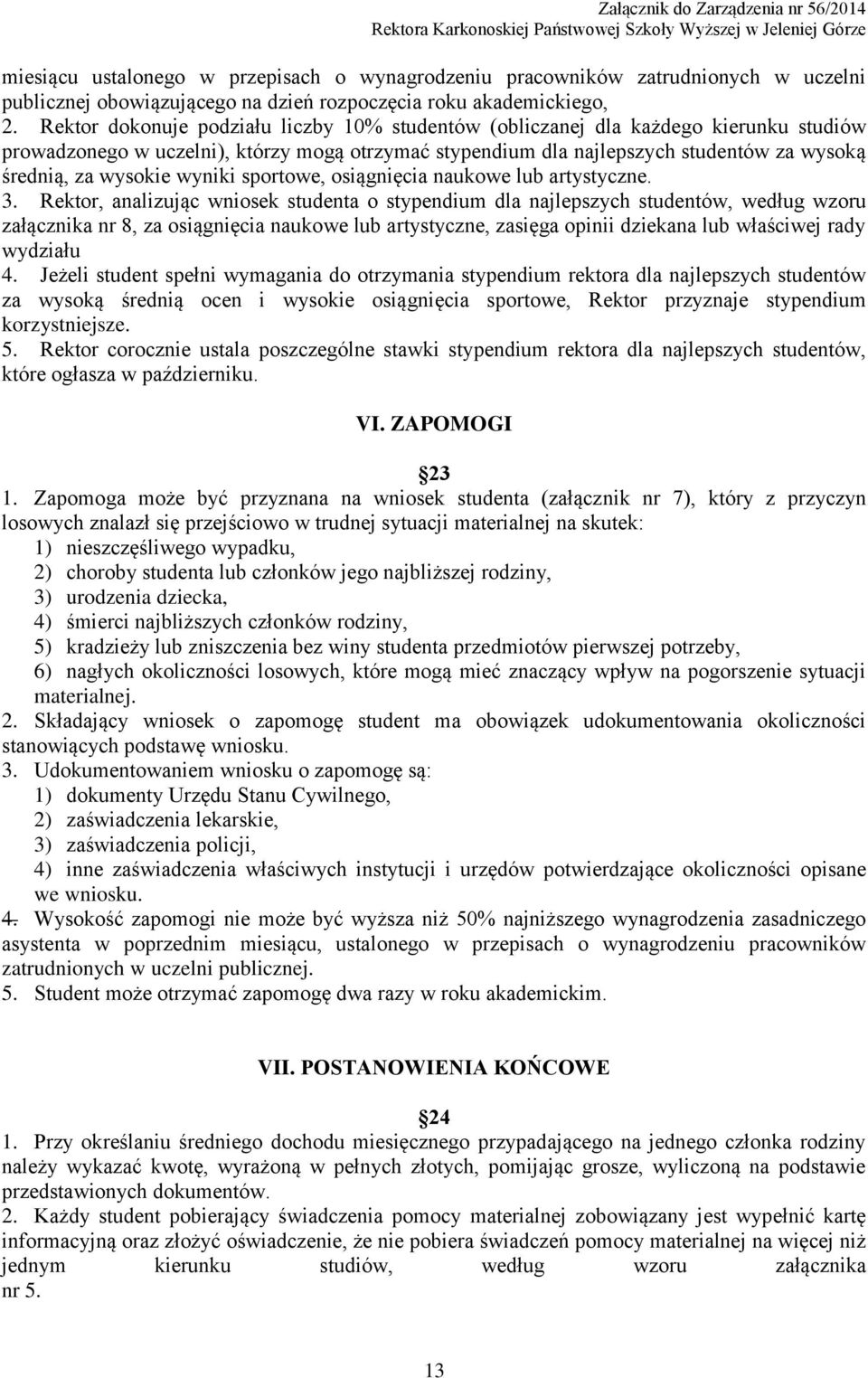 wyniki sportowe, osiągnięcia naukowe lub artystyczne. 3.