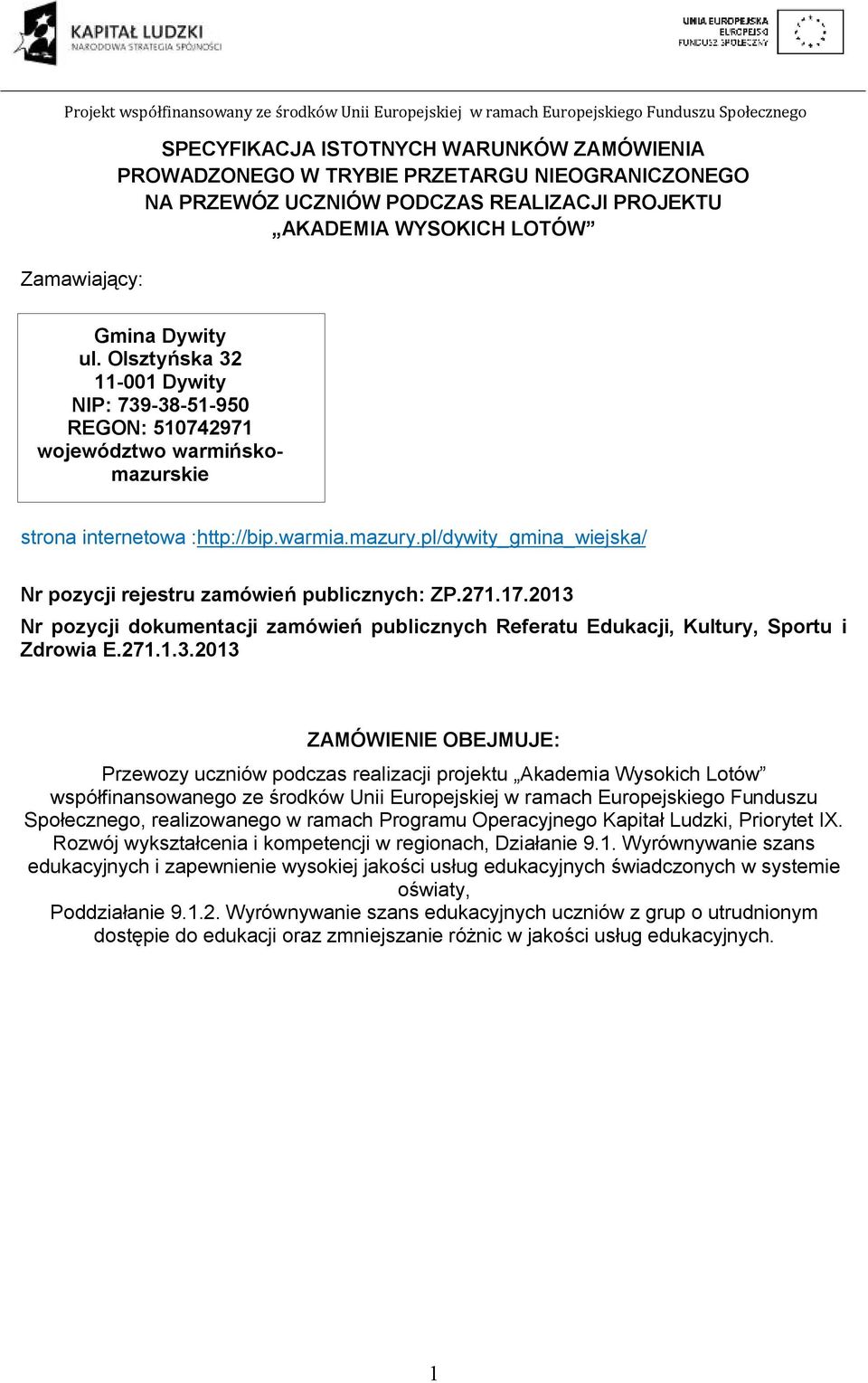 pl/dywity_gmina_wiejska/ Nr pozycji rejestru zamówień publicznych: ZP.271.17.2013 