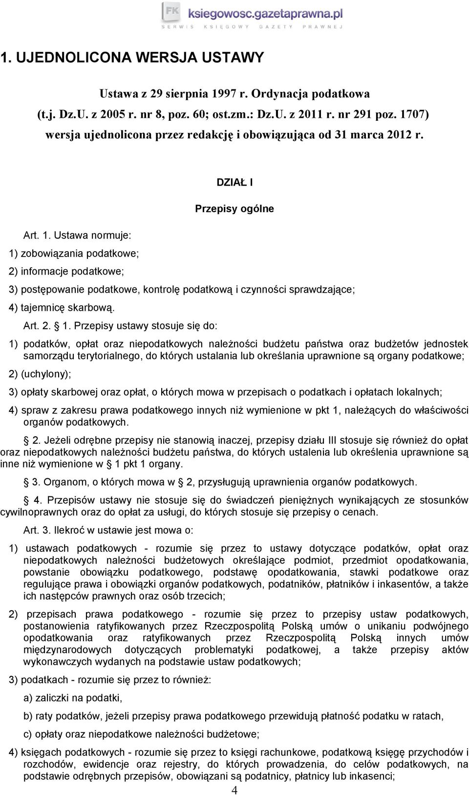 Ustawa normuje: 1)