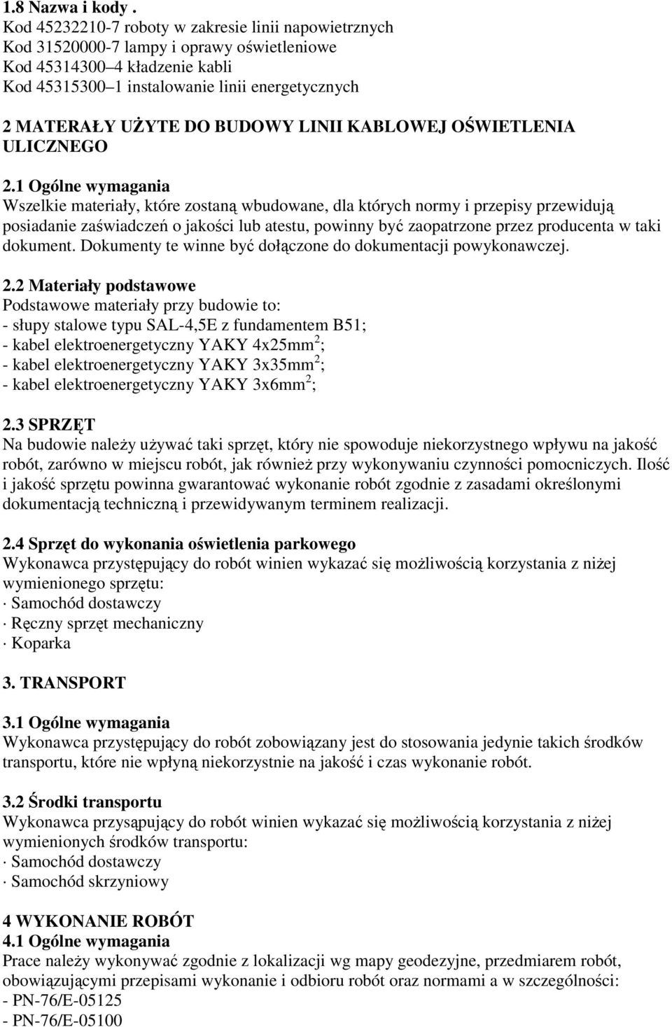 BUDOWY LINII KABLOWEJ OŚWIETLENIA ULICZNEGO 2.