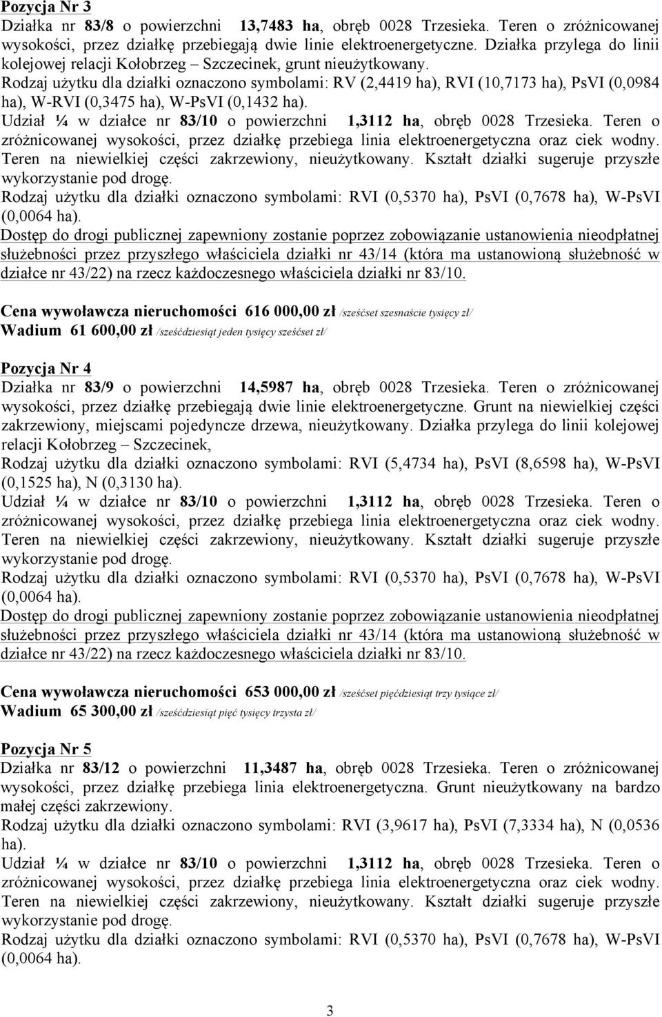 Rodzaj użytku dla działki oznaczono symbolami: RV (2,4419 ha), RVI (10,7173 ha), PsVI (0,0984 ha), W-RVI (0,3475 ha), W-PsVI (0,1432 ha).