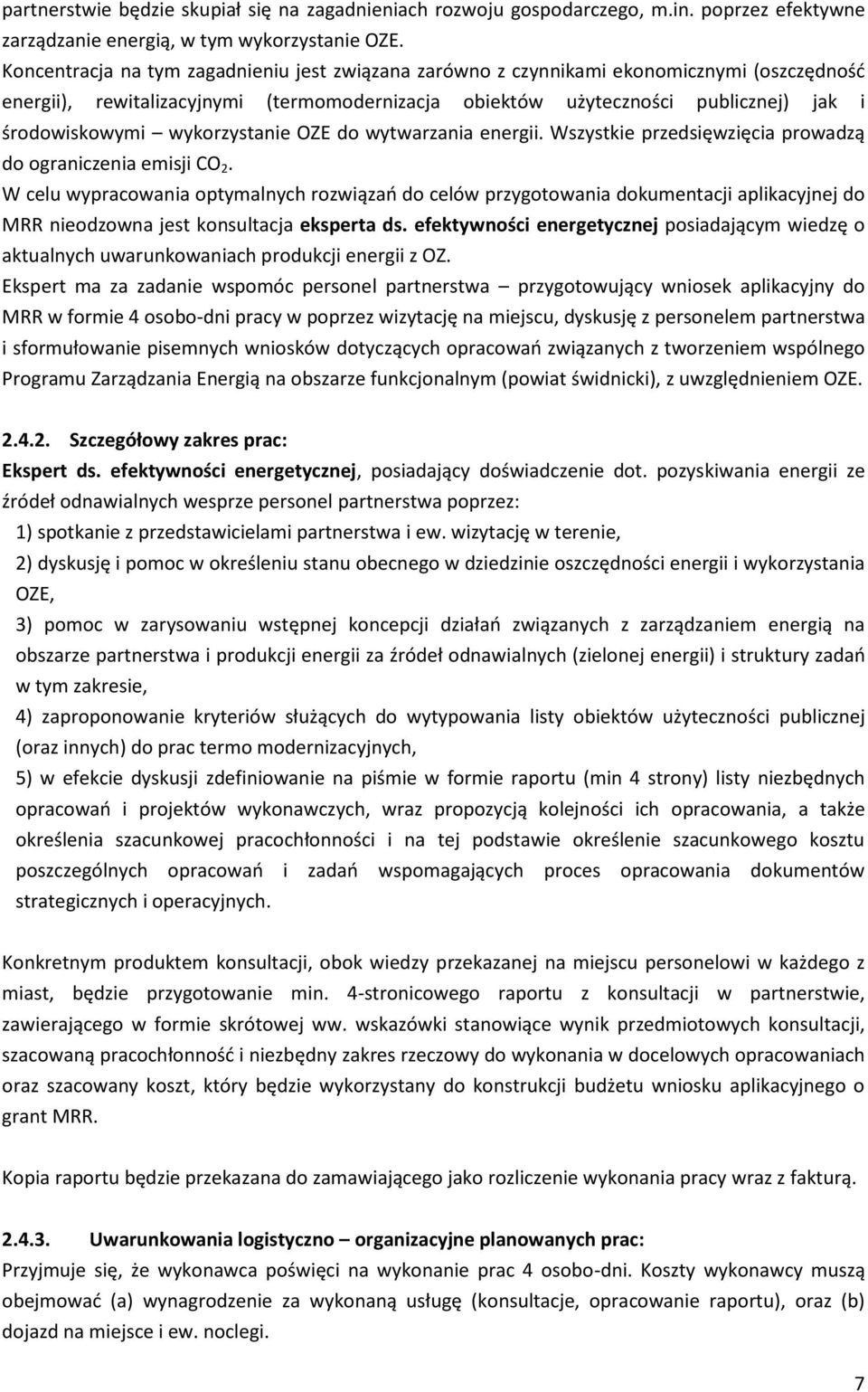 wykorzystanie OZE do wytwarzania energii. Wszystkie przedsięwzięcia prowadzą do ograniczenia emisji CO 2.