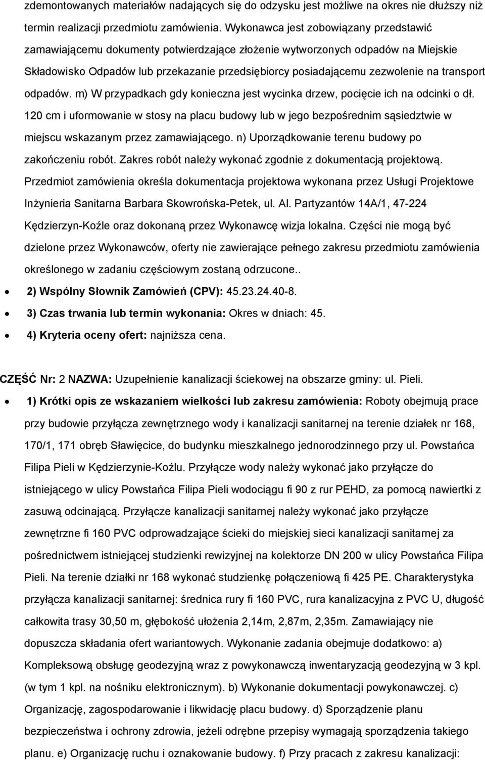 transport odpadów. m) W przypadkach gdy konieczna jest wycinka drzew, pocięcie ich na odcinki o dł.