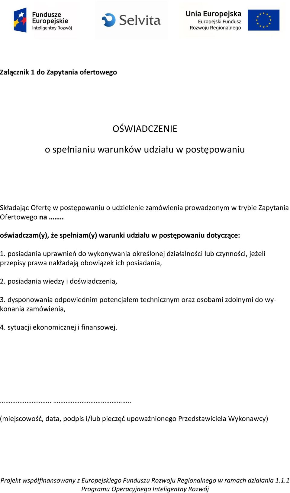 posiadania uprawnień do wykonywania określonej działalności lub czynności, jeżeli przepisy prawa nakładają obowiązek ich posiadania, 2.