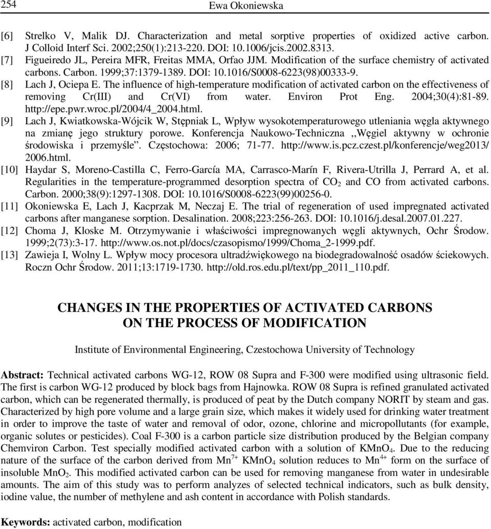 The influence of high-temperature modification of activated carbon on the effectiveness of removing Cr(III) and Cr(VI) from water. Environ Prot Eng. 2004;30(4):81-89. http://epe.pwr.wroc.