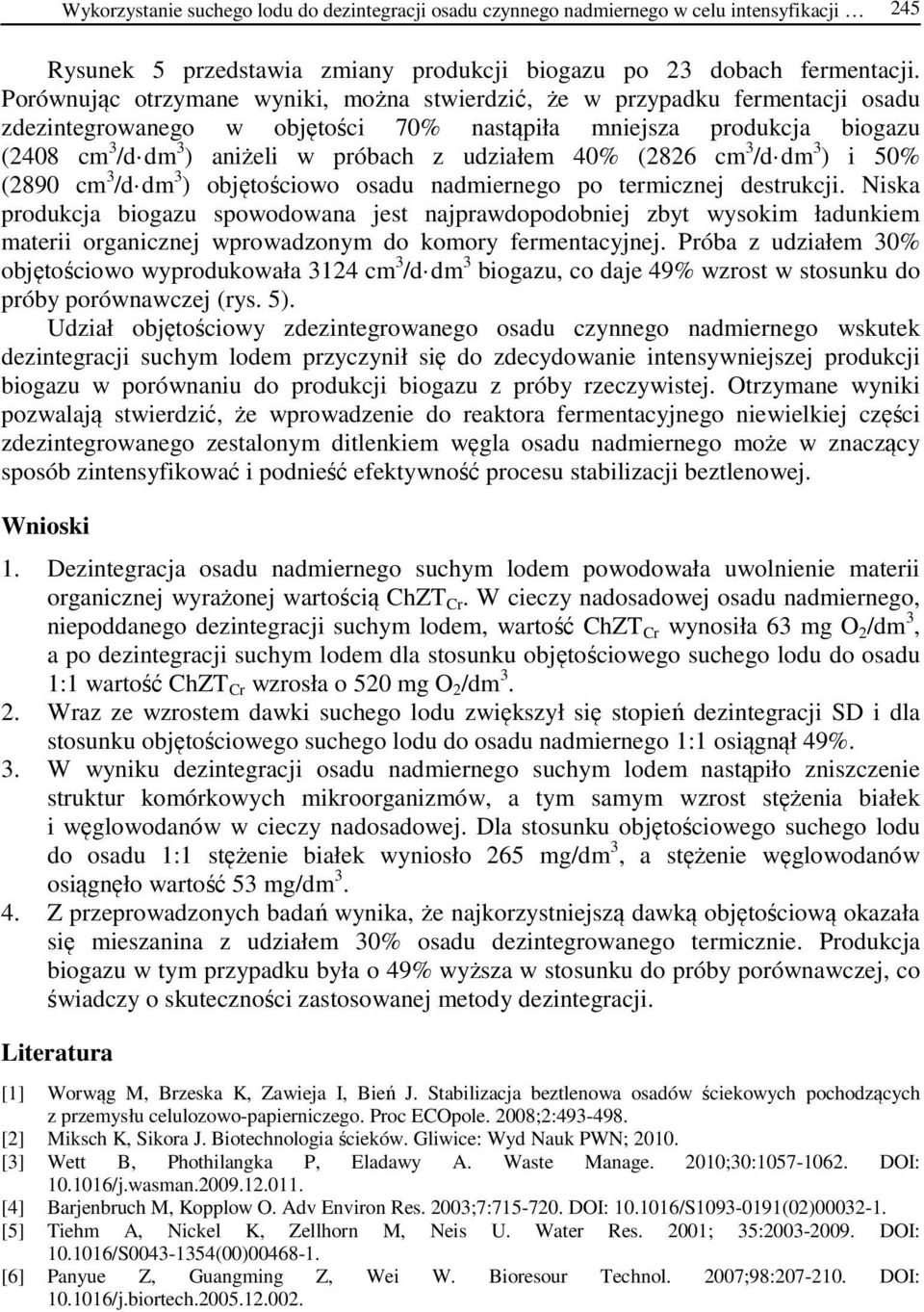 udziałem 40% (2826 cm 3 /d dm 3 ) i 50% (2890 cm 3 /d dm 3 ) objętościowo osadu nadmiernego po termicznej destrukcji.