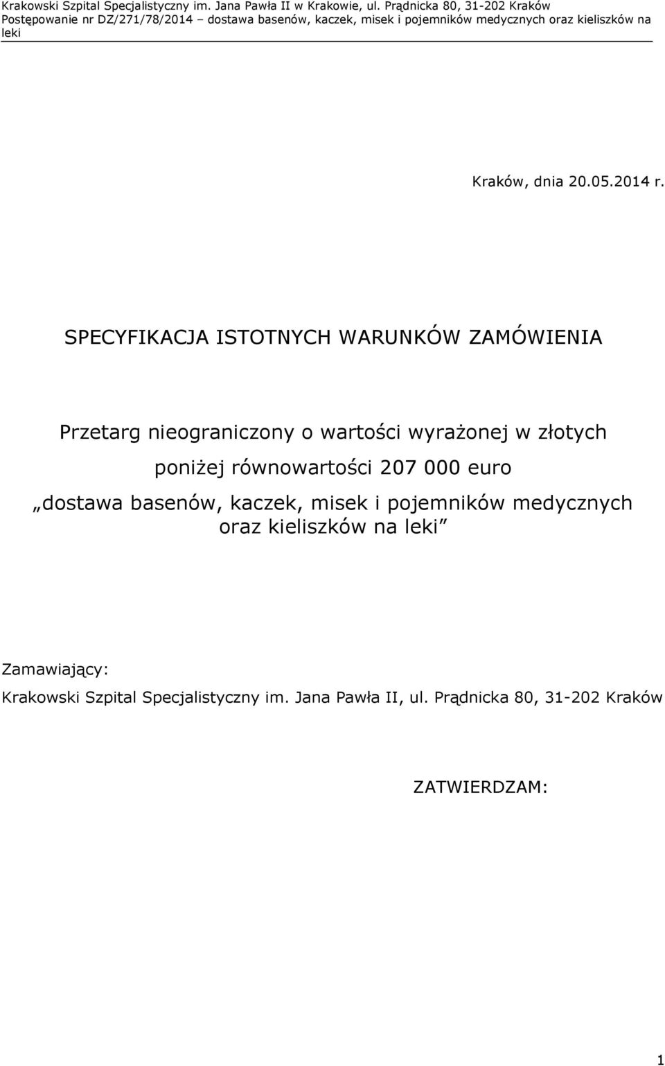 wyrażonej w złotych poniżej równowartości 207 000 euro dostawa basenów, kaczek, misek
