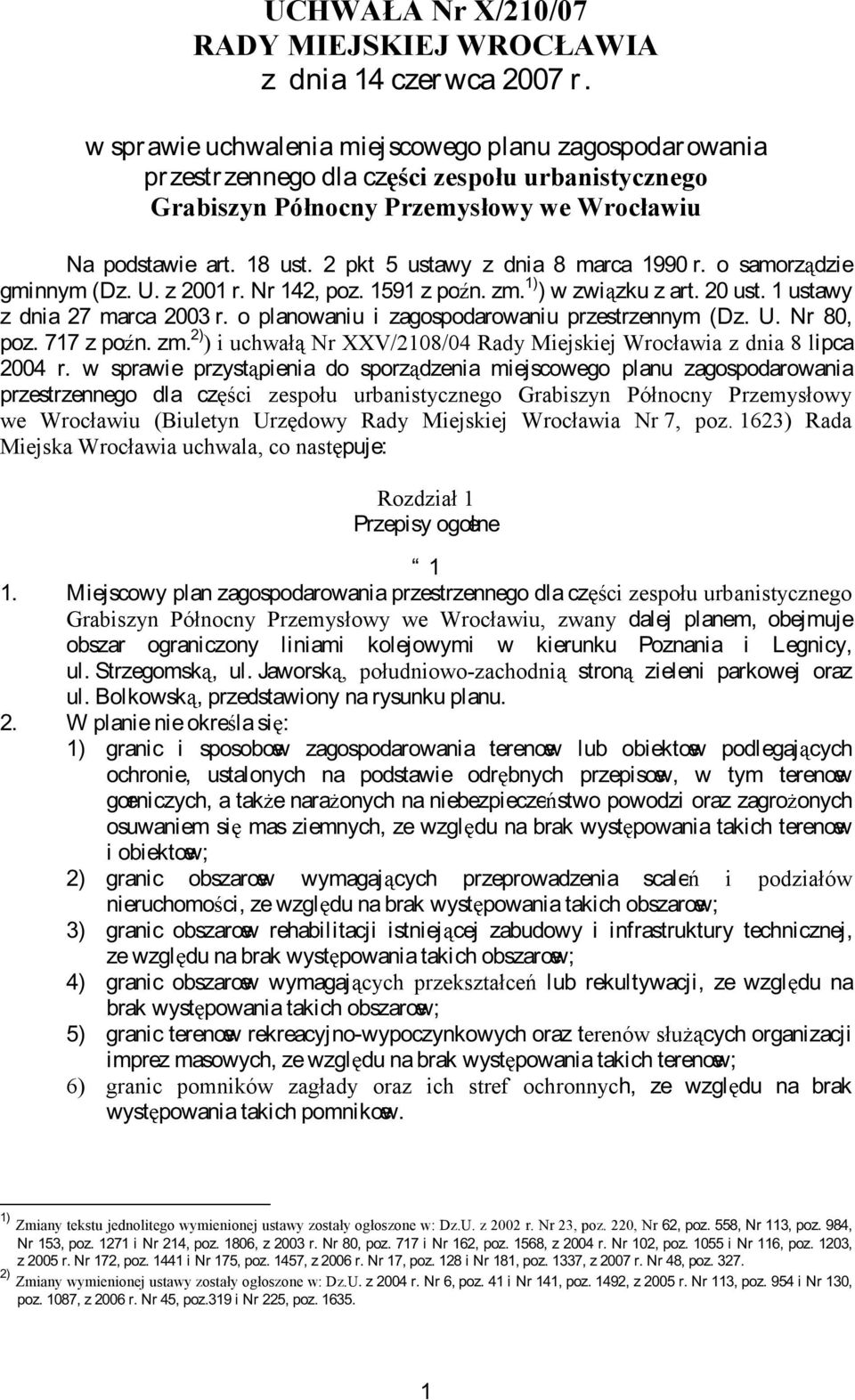 Miejskiej Wrocławia z dnia 8 l ½ îððì ò -» -»² ¼± - ± ¼»² ³» -½±»¹± ²«¹±- ±¼ ± ²»-»²²»¹± ¼ ½ ci zespołu urbanistycznego Grabiszyn Północny Przemysłowy we Wrocławiu (Biuletyn Urz dowy Rady Miejskiej