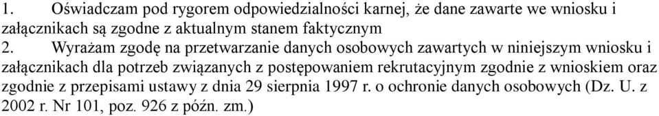 Wyrażam zgodę na przetwarzanie danych osobowych zawartych w niniejszym wniosku i załącznikach dla potrzeb