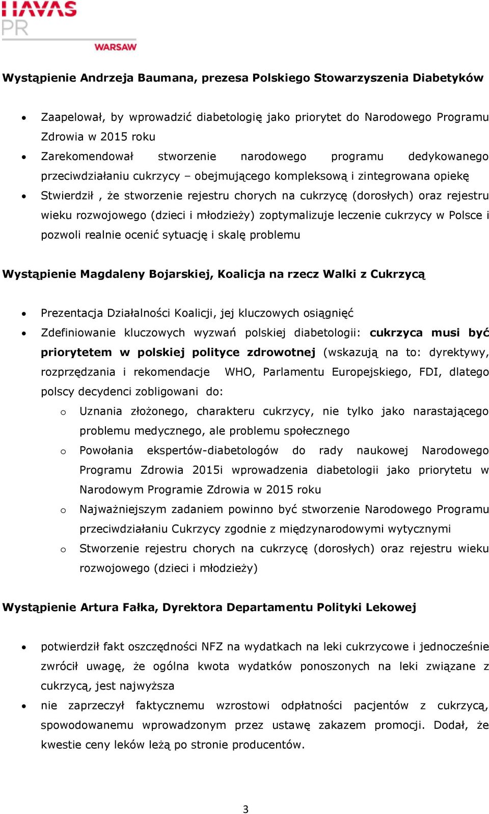 rozwojowego (dzieci i młodzieży) zoptymalizuje leczenie cukrzycy w Polsce i pozwoli realnie ocenić sytuację i skalę problemu Wystąpienie Magdaleny Bojarskiej, Koalicja na rzecz Walki z Cukrzycą