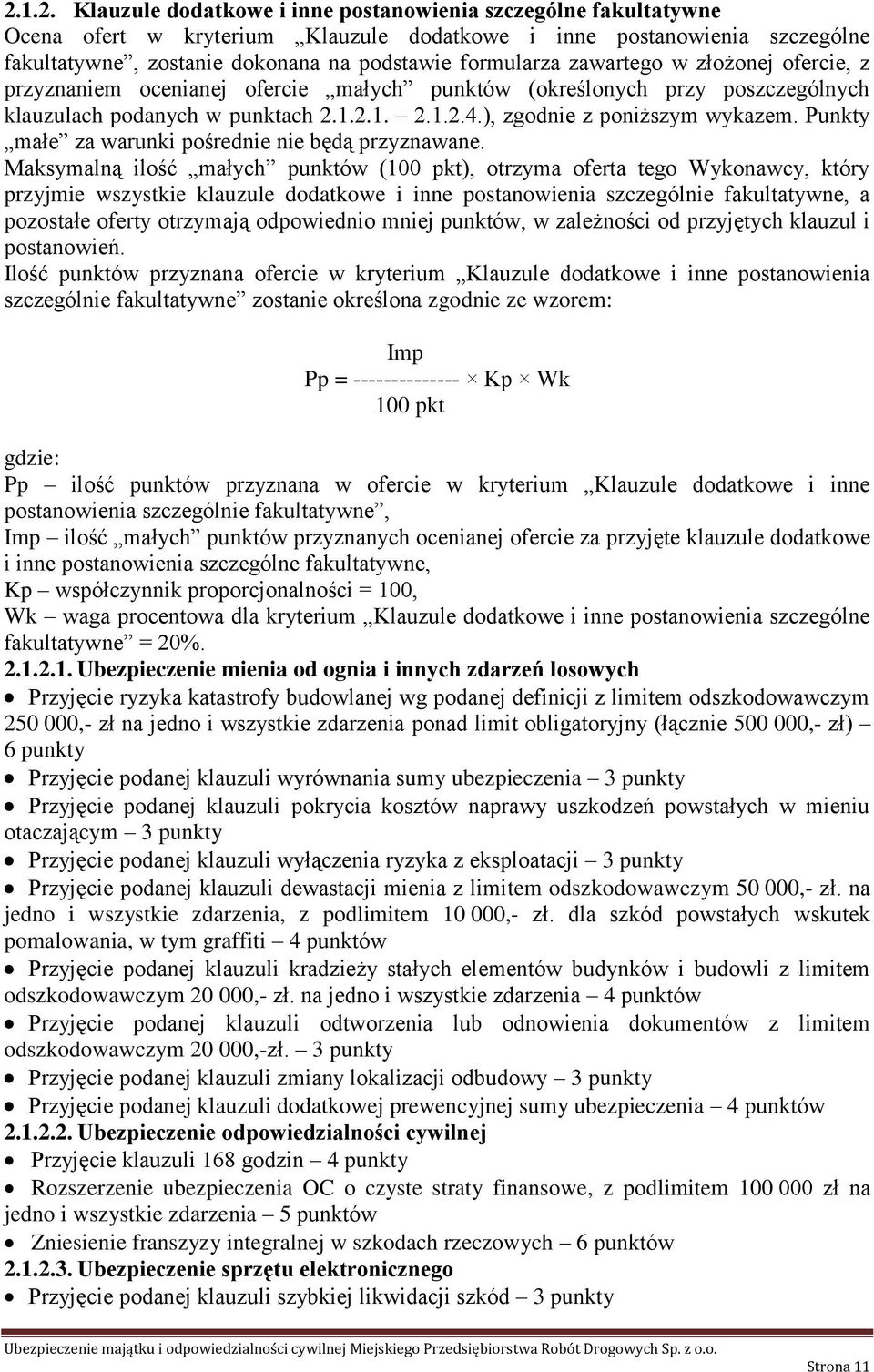 Punkty małe za warunki pośrednie nie będą przyznawane.