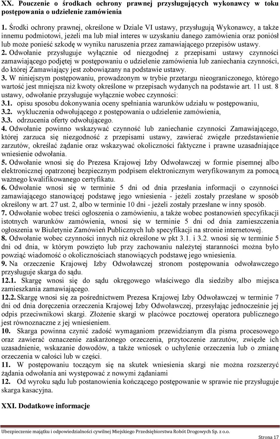 wyniku naruszenia przez zamawiającego przepisów ustawy. 2.