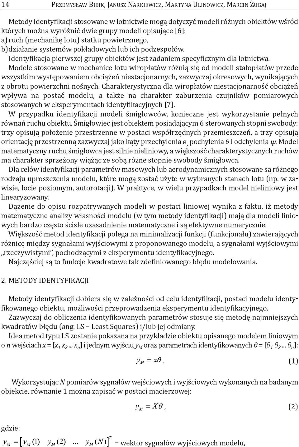 Identyfikacja pierwszej grupy obiektów jest zadaniem specyficznym dla lotnictwa.