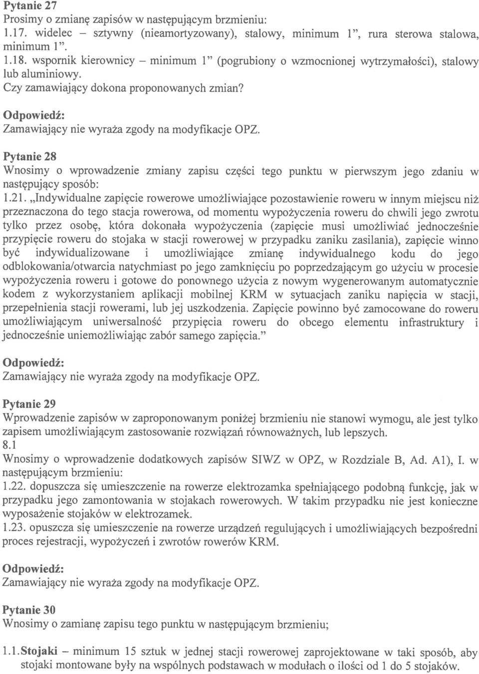 Pytanie 28 Wnosimy o wprowadzenie zmiany zapisu części tego punktu w pierwszym jego zdaniu w następujący sposób: 1.2 1.