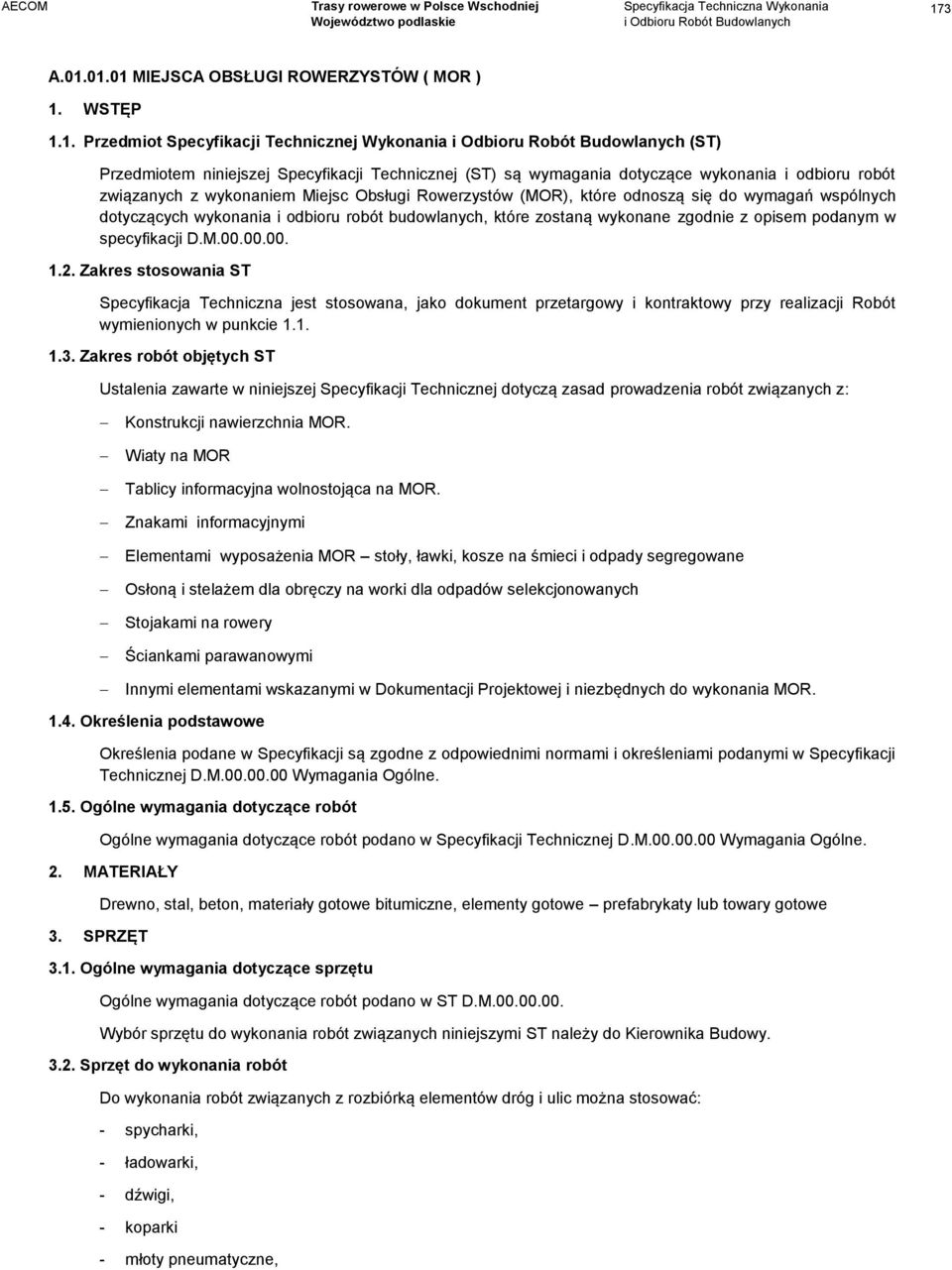 zgodnie z opisem podanym w specyfikacji D.M.00.00.00. 1.2.