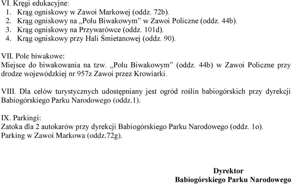 44b) w Zawoi Policzne przy drodze wojewódzkiej nr 957z Zawoi przez Krowiarki. VIII.