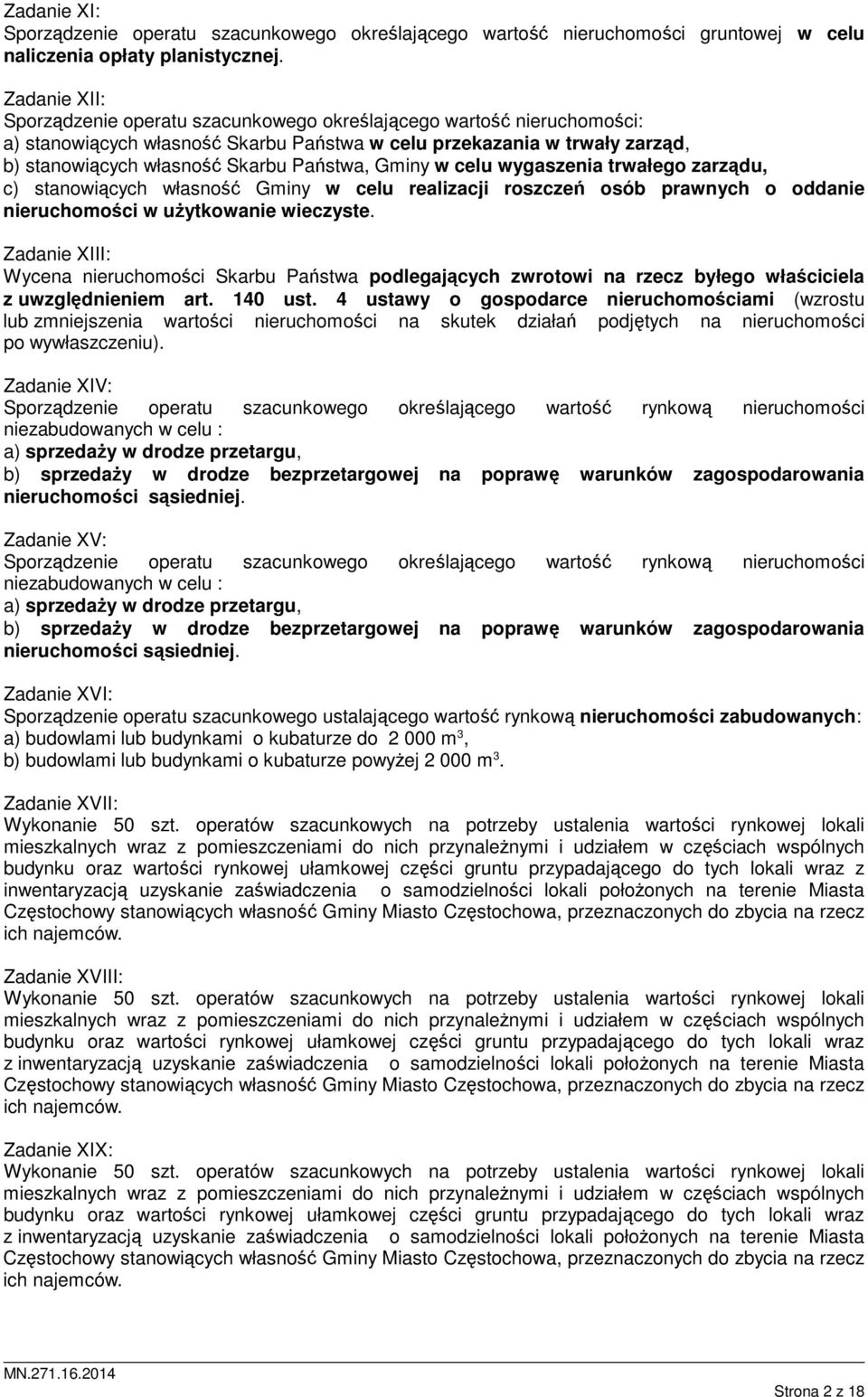 Państwa, Gminy w celu wygaszenia trwałego zarządu, c) stanowiących własność Gminy w celu realizacji roszczeń osób prawnych o oddanie nieruchomości w użytkowanie wieczyste.