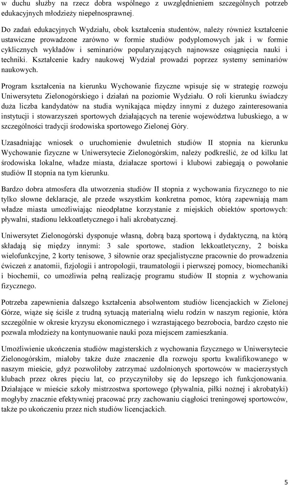 popularyzujących najnowsze osiągnięcia nauki i techniki. Kształcenie kadry naukowej Wydział prowadzi poprzez systemy seminariów naukowych.