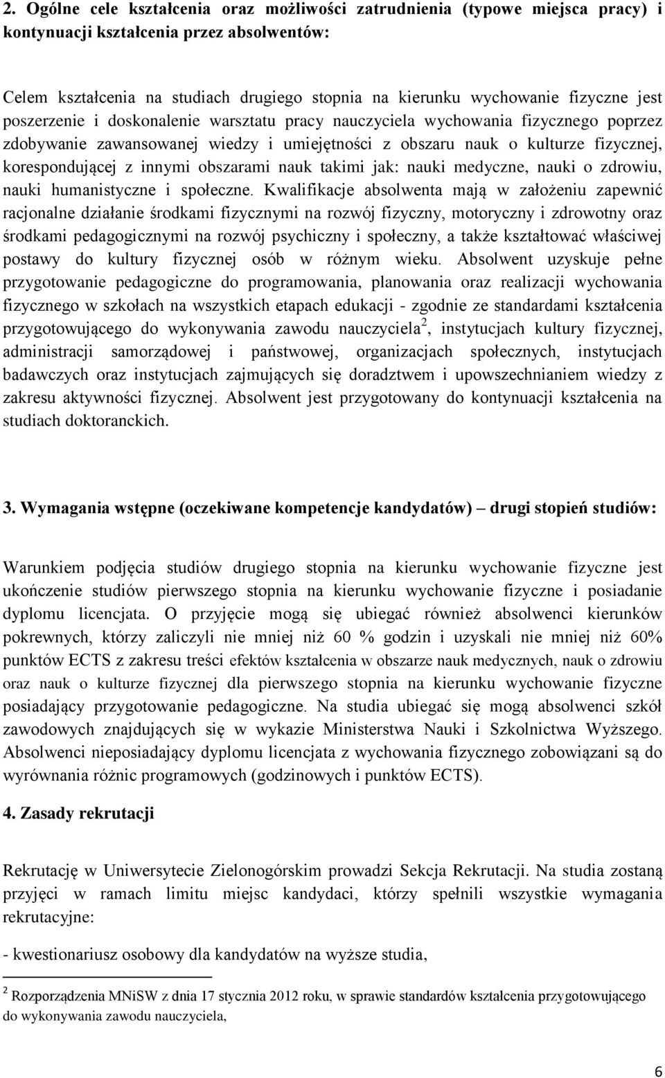 innymi obszarami nauk takimi jak: nauki medyczne, nauki o zdrowiu, nauki humanistyczne i społeczne.