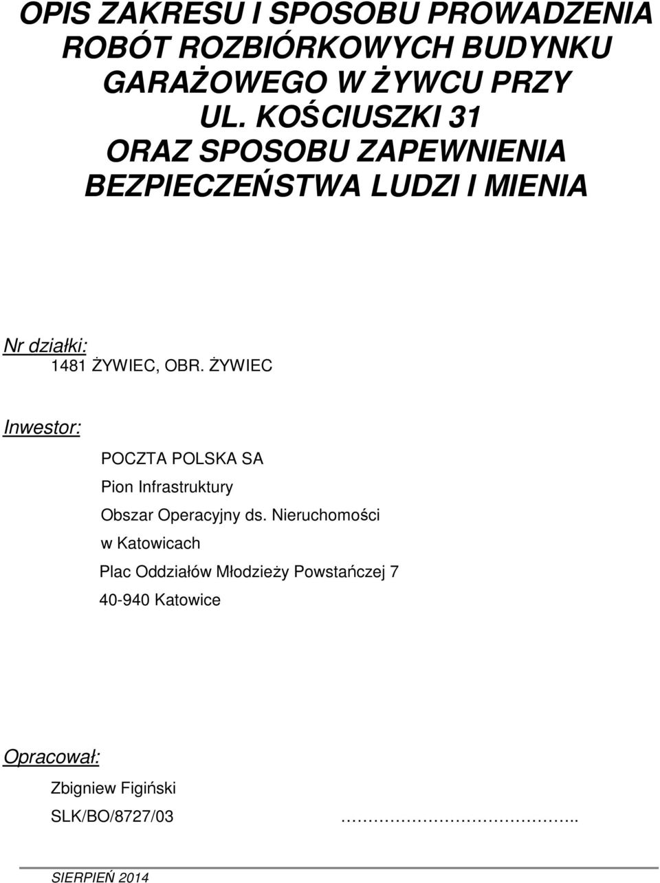 ŻYWIEC Inwestor: POCZTA POLSKA SA Pion Infrastruktury Obszar Operacyjny ds.