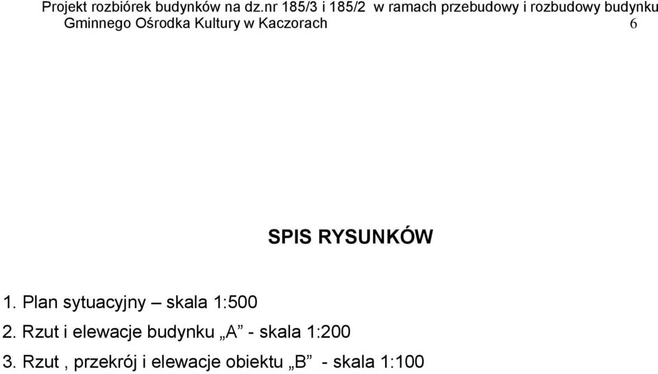 Rzut i elewacje budynku A - skala 1:200 3.