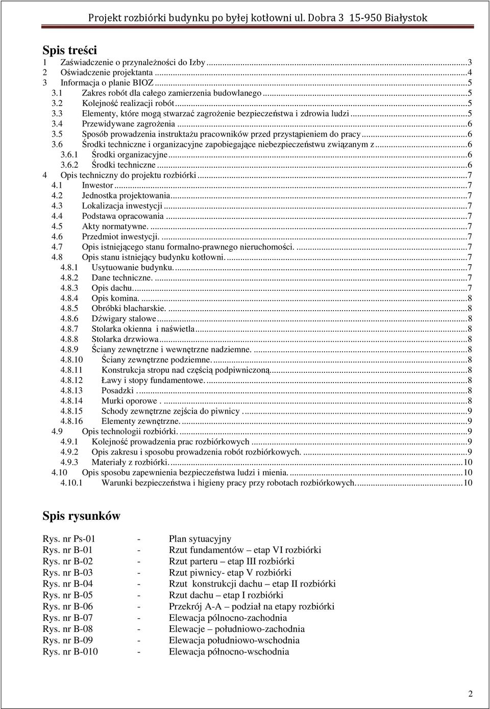 .. 6 3.5 Sposób prowadzenia instruktażu pracowników przed przystąpieniem do pracy... 6 3.6 Środki techniczne i organizacyjne zapobiegające niebezpieczeństwu związanym z... 6 3.6.1 Środki organizacyjne.