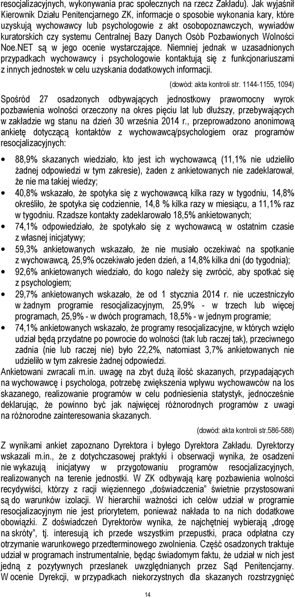 Centralnej Bazy Danych Osób Pozbawionych Wolności Noe.NET są w jego ocenie wystarczające.