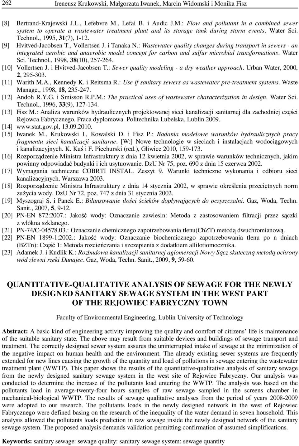 : Wastewater quality changes during transport in sewers - an integrated aerobic and anaerobic model concept for carbon and sulfur microbial transformations. Water Sci. Technol., 1998, 38(10), 257-264.