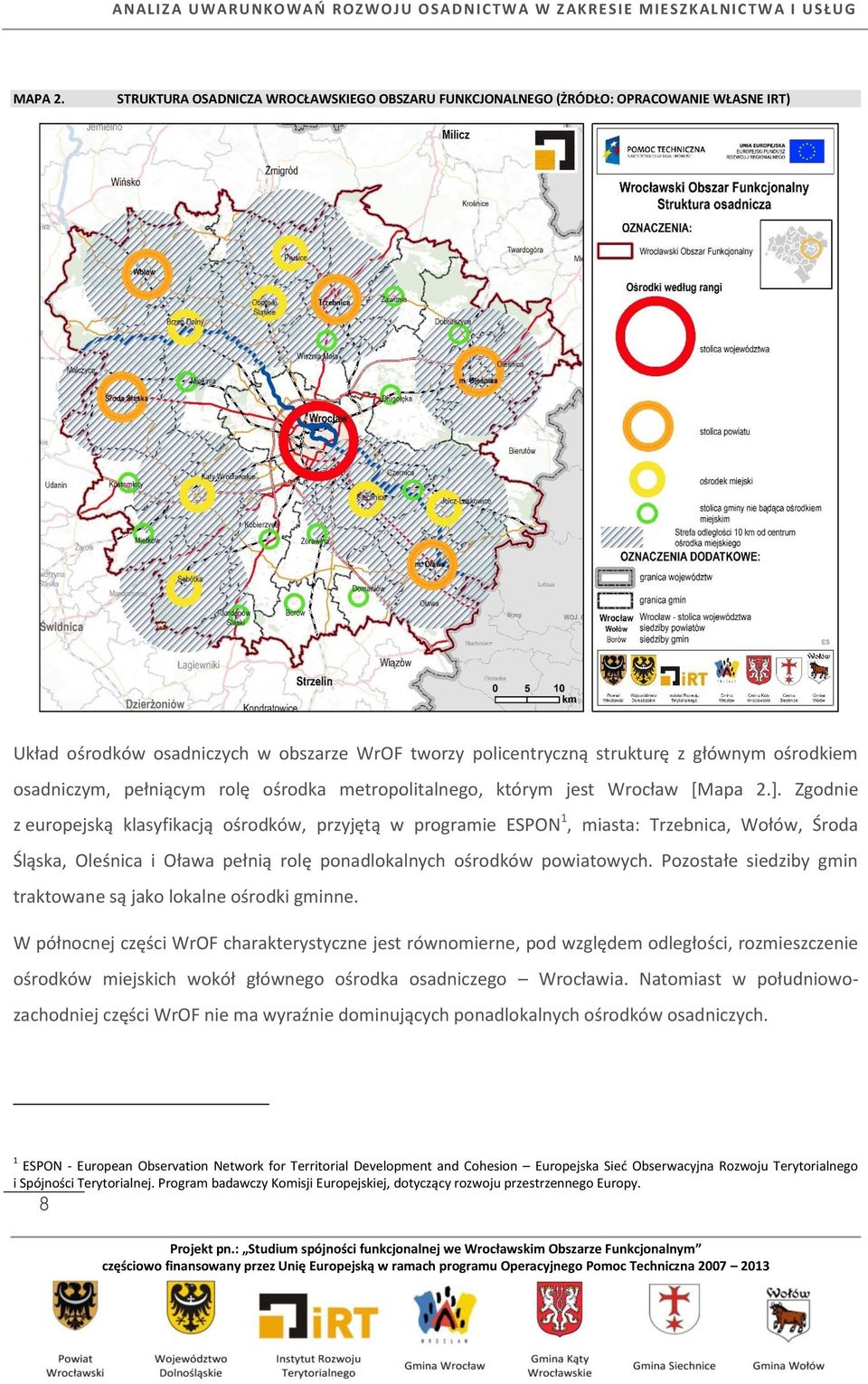 pełniącym rolę ośrodka metropolitalnego, którym jest Wrocław [Mapa 2.].