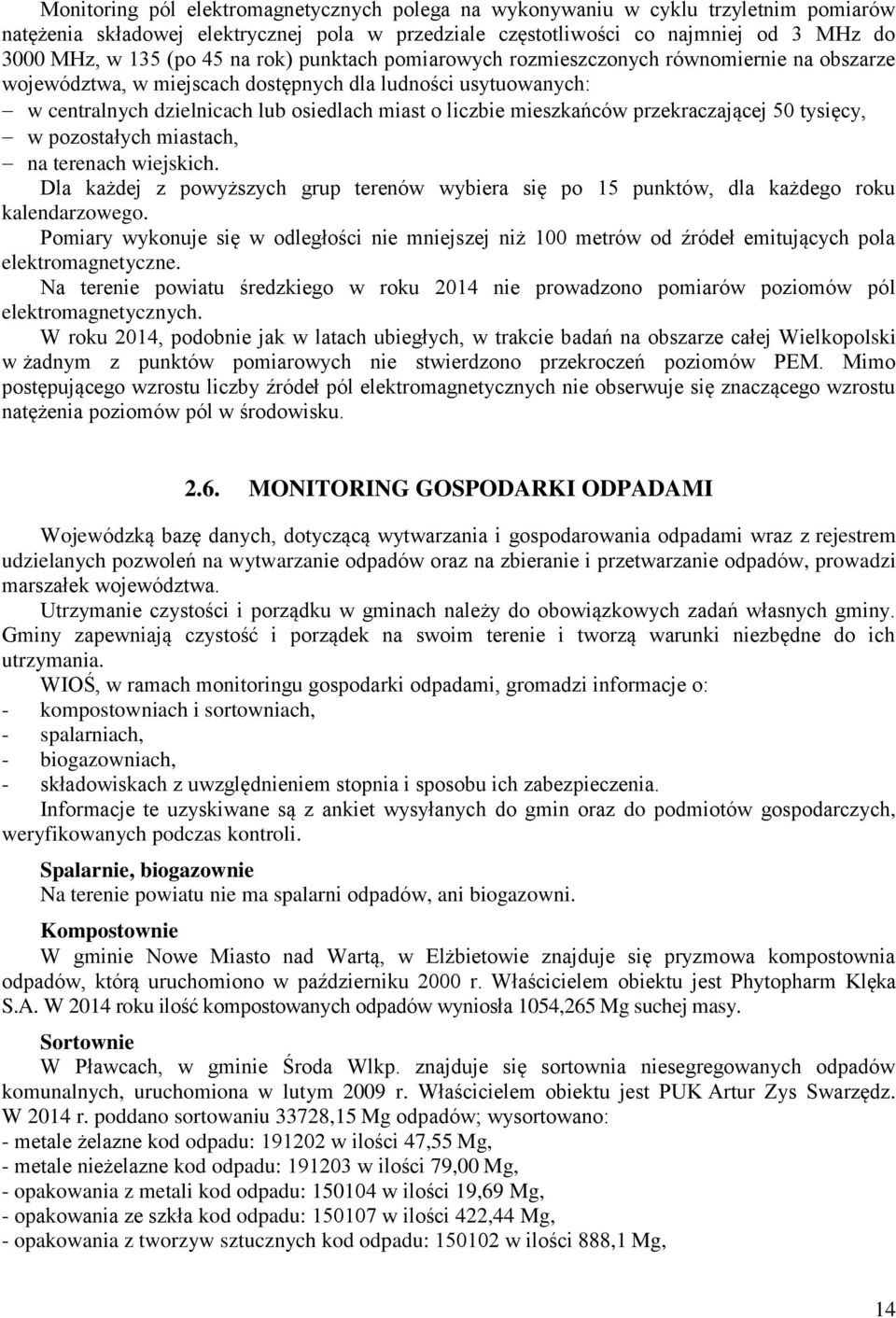 mieszkańców przekraczającej 50 tysięcy, w pozostałych miastach, na terenach wiejskich. Dla każdej z powyższych grup terenów wybiera się po 15 punktów, dla każdego roku kalendarzowego.