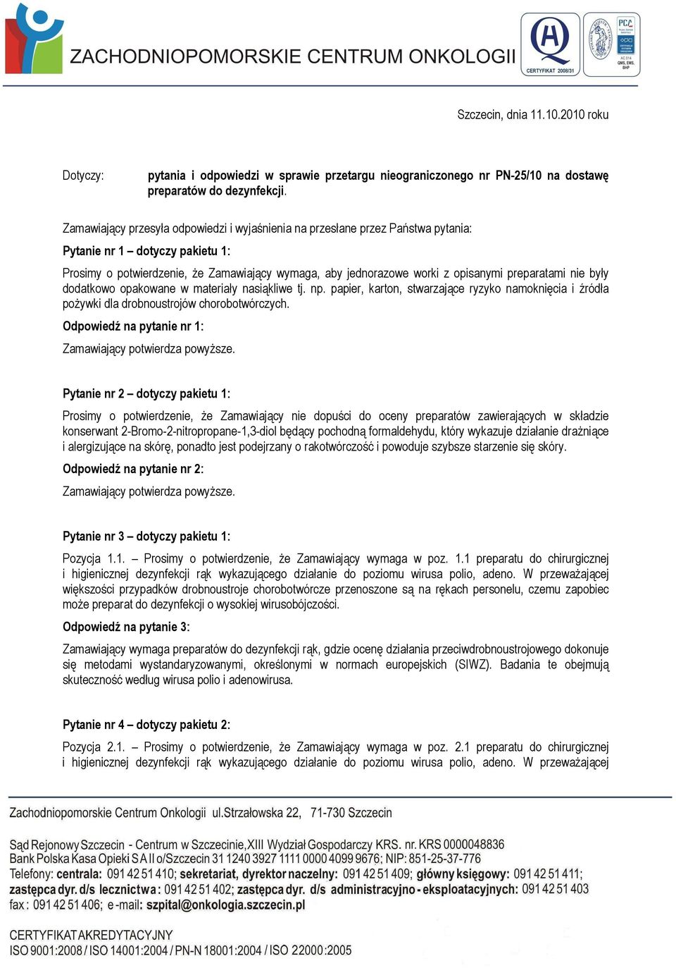 preparatami nie były dodatkowo opakowane w materiały nasiąkliwe tj. np. papier, karton, stwarzające ryzyko namoknięcia i źródła poŝywki dla drobnoustrojów chorobotwórczych.