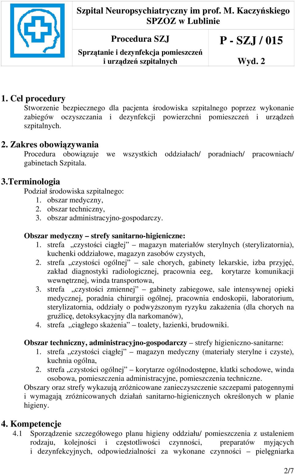 obszar techniczny, 3. obszar administracyjno-gospodarczy. Obszar medyczny strefy sanitarno-higieniczne: 1.