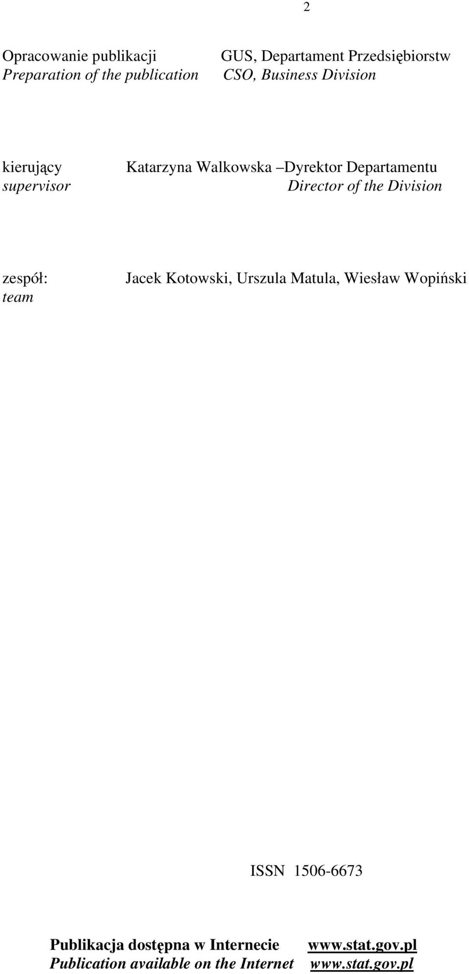 the Division zespół: team Jacek Kotowski, Urszula Matula, Wiesław Wopiński ISSN 1506-6673