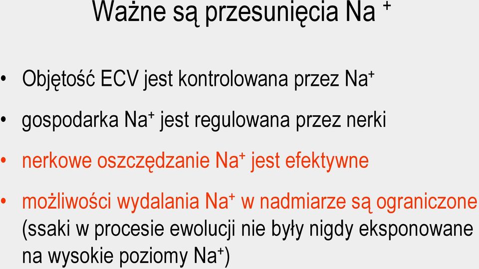 jest efektywne możliwości wydalania Na + w nadmiarze są ograniczone