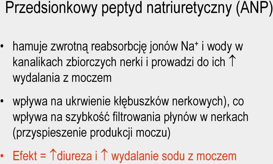 na ukrwienie kłębuszków nerkowych), co wpływa na szybkość filtrowania płynów w