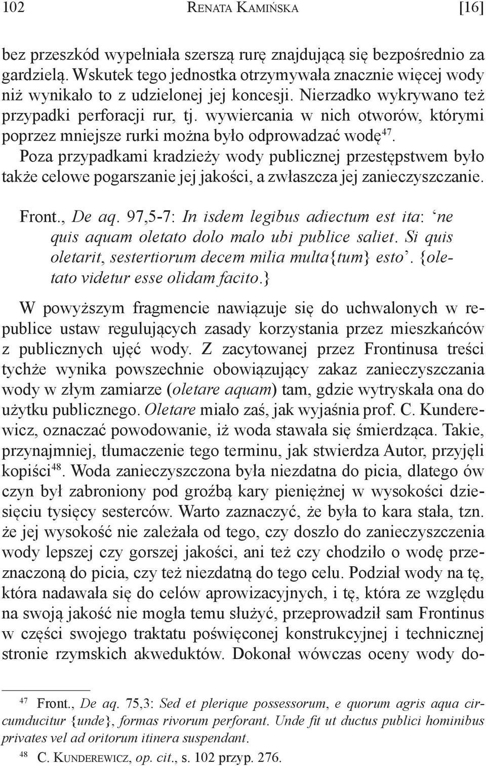 wywiercania w nich otworów, którymi poprzez mniejsze rurki można było odprowadzać wodę 47.