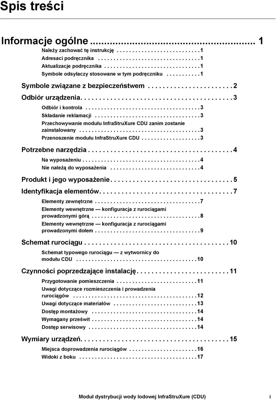 .................................... 3 Składanie reklamacji.................................. 3 Przechowywanie modułu InfraStruXure CDU zanim zostanie zainstalowany.